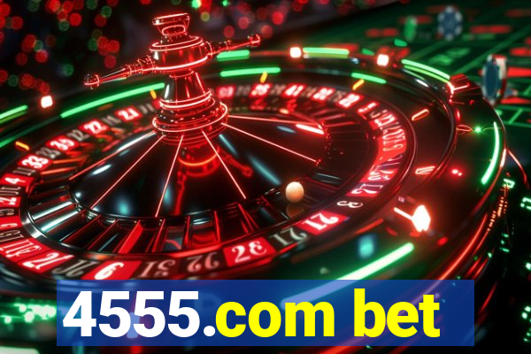 4555.com bet